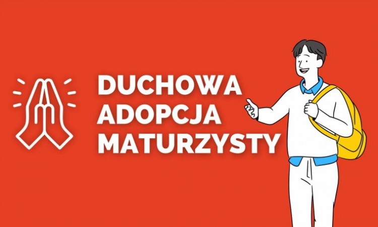 Duchowa Adopcja Maturzysty - czas start!