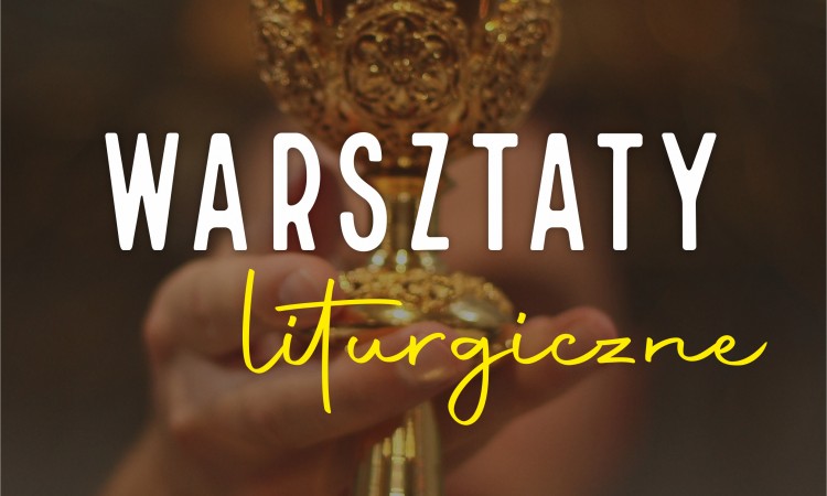 Warsztaty liturgiczne 